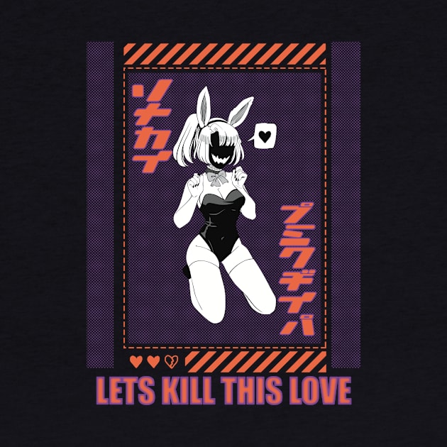 Anime Girl Kawaii Bunny "LET'S KILL THISS LOVE edition" by Milochka